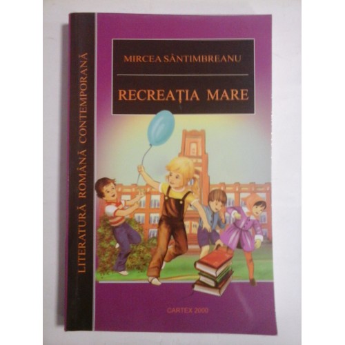RECREATIA MARE - MIRCEA SANTIMBREANU RECREATIA MARE - MIRCEA SANTIMBREANU